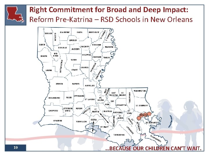 Right Commitment for Broad and Deep Impact: Reform Pre-Katrina – RSD Schools in New