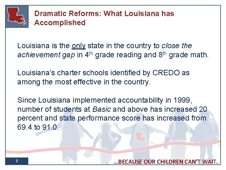 Dramatic Reforms: What Louisiana has Accomplished Louisiana is the only state in the country