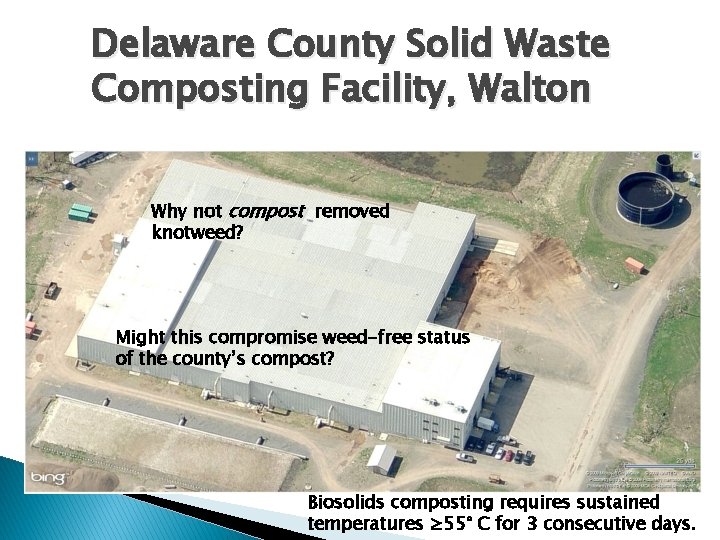 Delaware County Solid Waste Composting Facility, Walton Why not compost removed knotweed? Might this