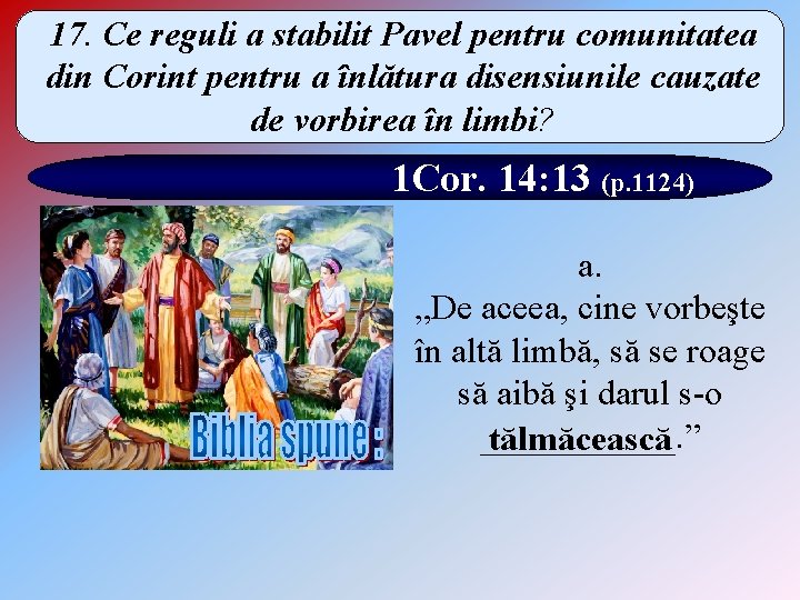 17. Ce reguli a stabilit Pavel pentru comunitatea din Corint pentru a înlătura disensiunile