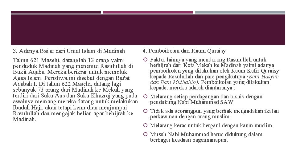 3. Adanya Bai'at dari Umat Islam di Madinah Tahun 621 Masehi, datanglah 13 orang