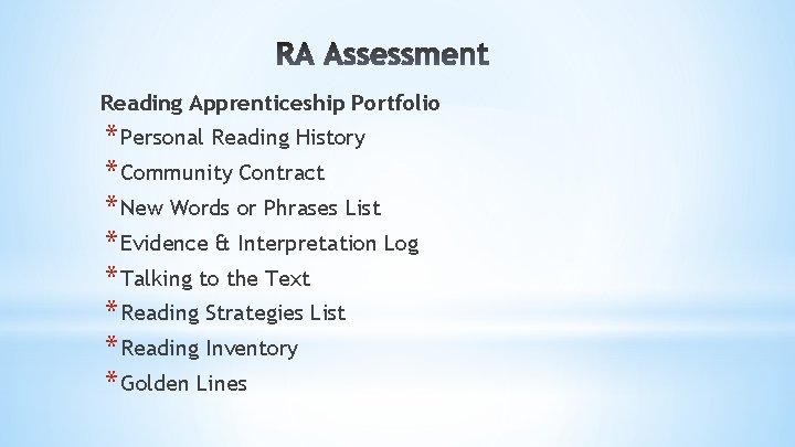 Reading Apprenticeship Portfolio * Personal Reading History * Community Contract * New Words or