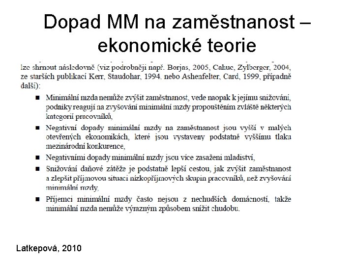 Dopad MM na zaměstnanost – ekonomické teorie Latkepová, 2010 