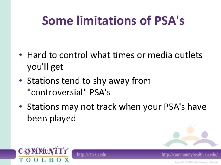 Some limitations of PSA's • Hard to control what times or media outlets you'll Some limitations of PSA's • Hard to control what times or media outlets you'll