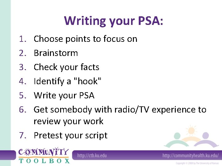 Writing your PSA: 1. 2. 3. 4. 5. 6. Choose points to focus on