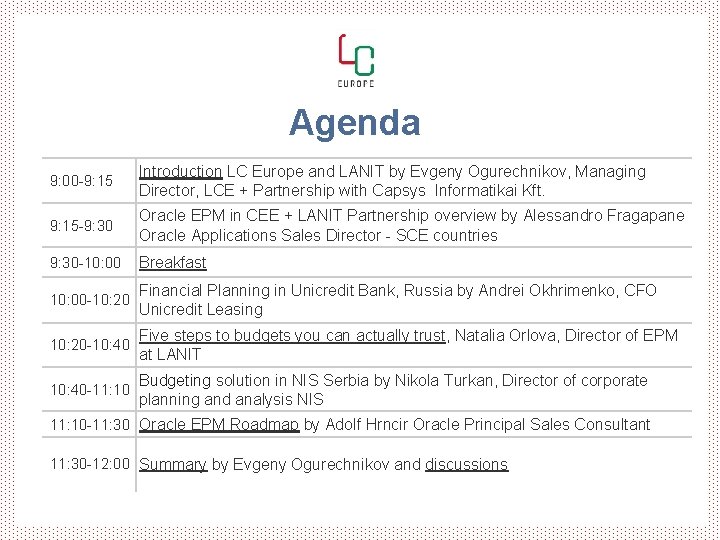 Agenda 9: 00 -9: 15 Introduction LC Europe and LANIT by Evgeny Ogurechnikov, Managing Agenda 9: 00 -9: 15 Introduction LC Europe and LANIT by Evgeny Ogurechnikov, Managing