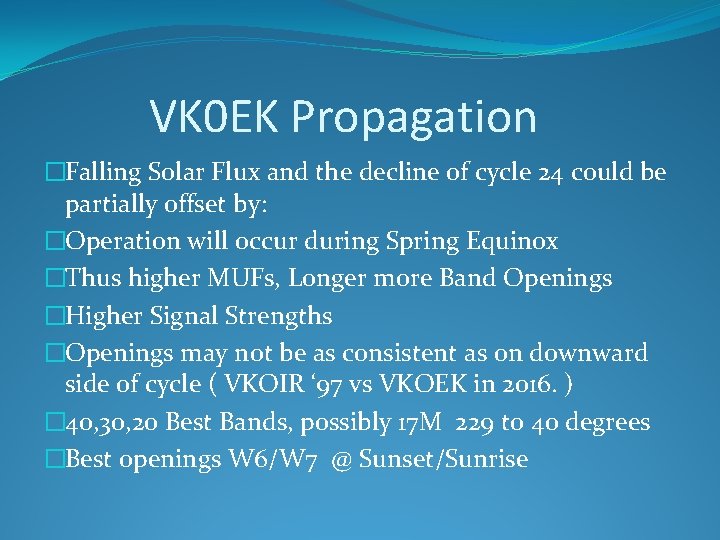 VK 0 EK Propagation �Falling Solar Flux and the decline of cycle 24 could