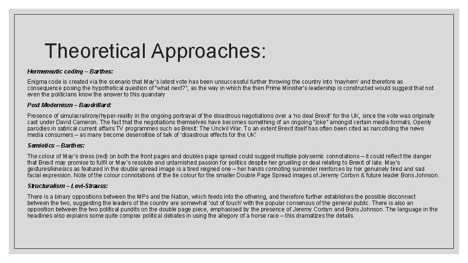 Theoretical Approaches: Hermeneutic coding – Barthes: Enigma code is created via the scenario that