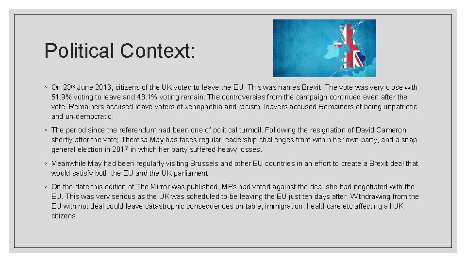 Political Context: ◦ On 23 rd June 2016, citizens of the UK voted to