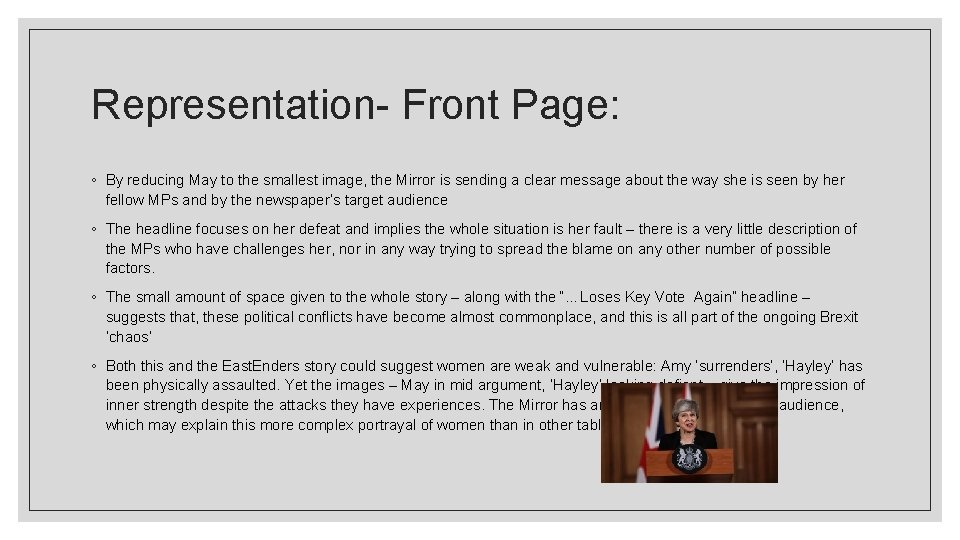 Representation- Front Page: ◦ By reducing May to the smallest image, the Mirror is