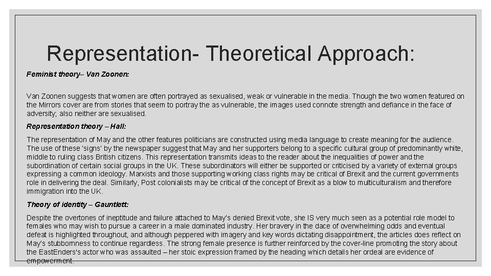 Representation- Theoretical Approach: Feminist theory– Van Zoonen: Van Zoonen suggests that women are often