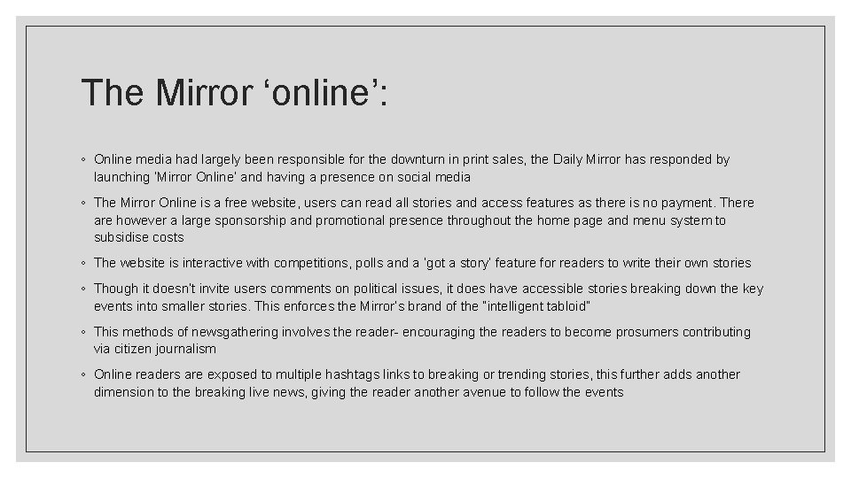 The Mirror ‘online’: ◦ Online media had largely been responsible for the downturn in