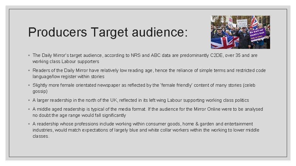 Producers Target audience: ◦ The Daily Mirror’s target audience, according to NRS and ABC