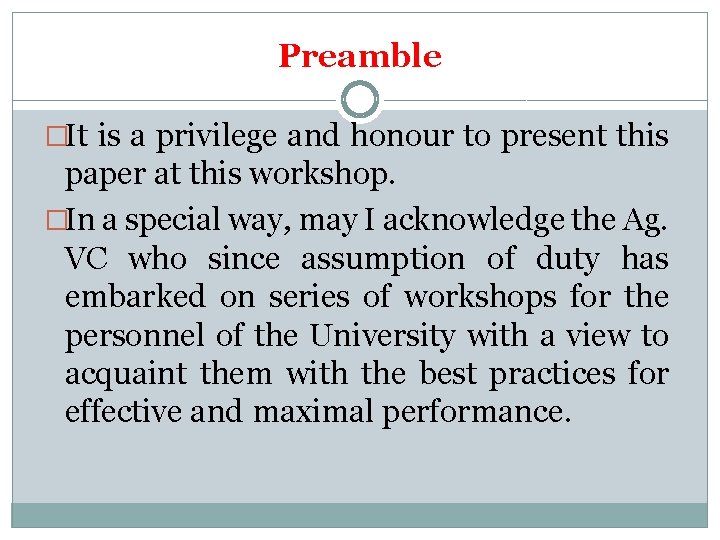 Preamble �It is a privilege and honour to present this paper at this workshop.