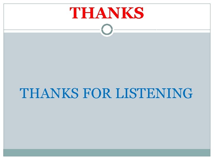 THANKS FOR LISTENING 