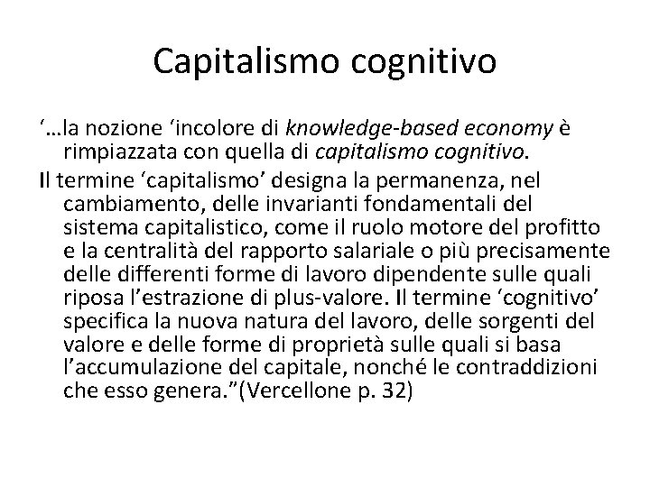 Capitalismo cognitivo ‘…la nozione ‘incolore di knowledge-based economy è rimpiazzata con quella di capitalismo
