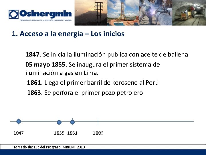1. Acceso a la energía – Los inicios 1847. Se inicia la iluminación pública