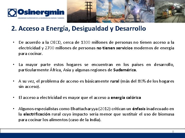 2. Acceso a Energía, Desigualdad y Desarrollo • De acuerdo a la OECD, cerca