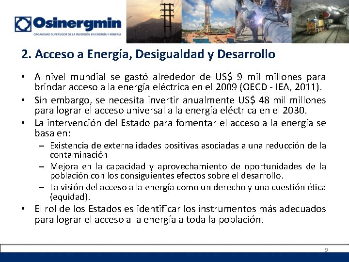 2. Acceso a Energía, Desigualdad y Desarrollo • A nivel mundial se gastó alrededor