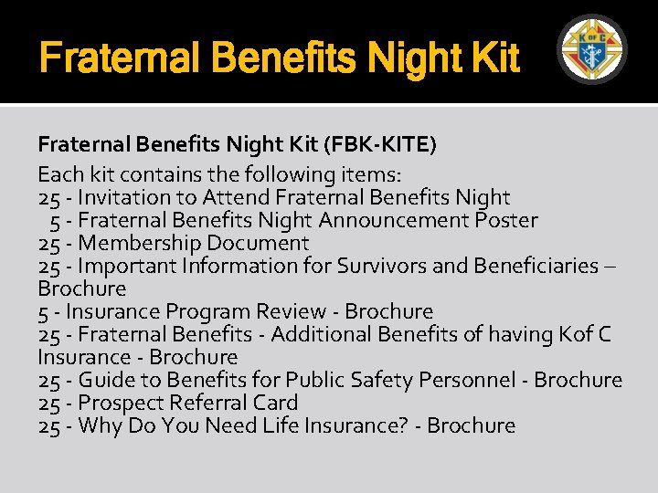 Fraternal Benefits Night Kit (FBK-KITE) Each kit contains the following items: 25 - Invitation