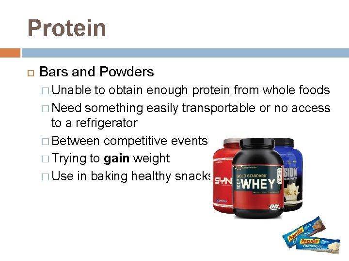 Protein Bars and Powders � Unable to obtain enough protein from whole foods �