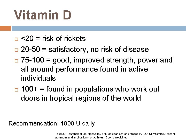 Vitamin D <20 = risk of rickets 20 -50 = satisfactory, no risk of
