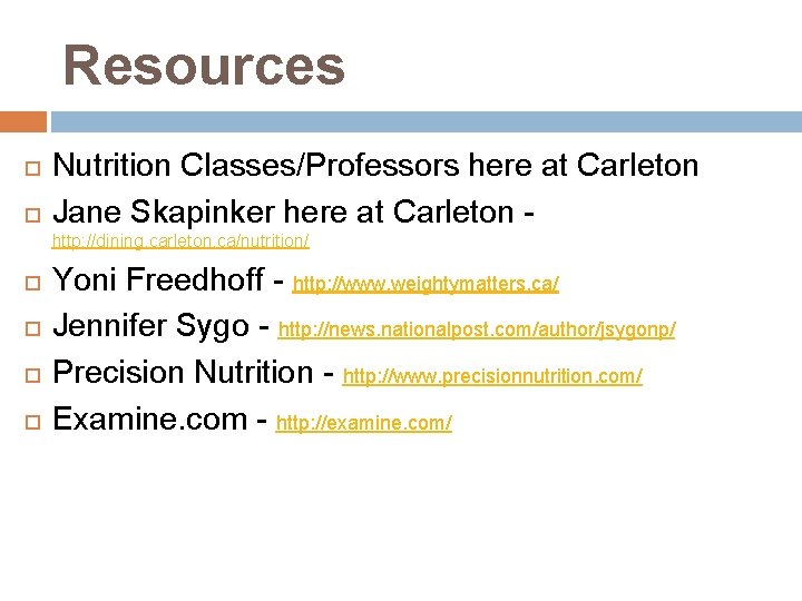Resources Nutrition Classes/Professors here at Carleton Jane Skapinker here at Carleton http: //dining. carleton.