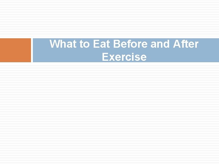 What to Eat Before and After Exercise 