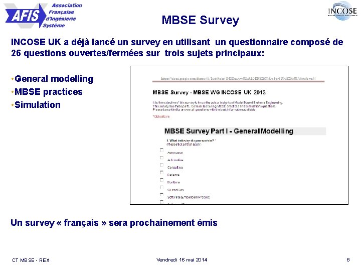 MBSE Survey INCOSE UK a déjà lancé un survey en utilisant un questionnaire composé