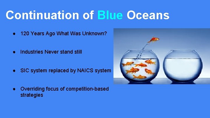 Continuation of Blue Oceans ● 120 Years Ago What Was Unknown? ● Industries Never