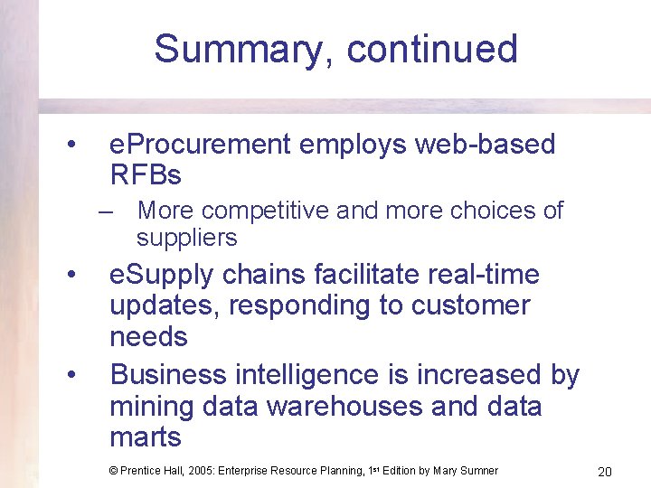 Summary, continued • e. Procurement employs web-based RFBs – More competitive and more choices