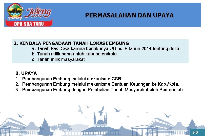 PERMASALAHAN DAN UPAYA 2. KENDALA PENGADAAN TANAH LOKASI EMBUNG a. Tanah Kas Desa karena