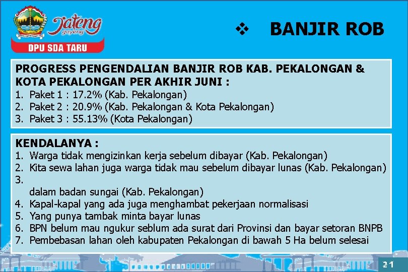 v BANJIR ROB PROGRESS PENGENDALIAN BANJIR ROB KAB. PEKALONGAN & KOTA PEKALONGAN PER AKHIR