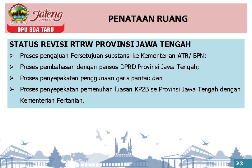 PENATAAN RUANG STATUS REVISI RTRW PROVINSI JAWA TENGAH Ø Proses pengajuan Persetujuan substansi ke