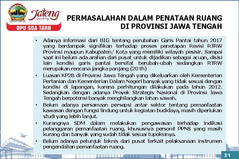 PERMASALAHAN DALAM PENATAAN RUANG DI PROVINSI JAWA TENGAH • • • Adanya informasi dari