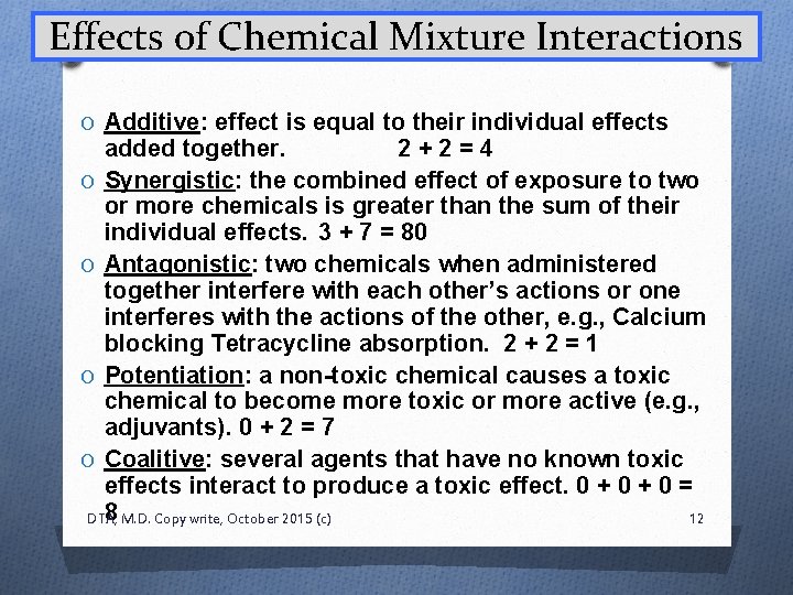 Effects of Chemical Mixture Interactions O Additive: effect is equal to their individual effects