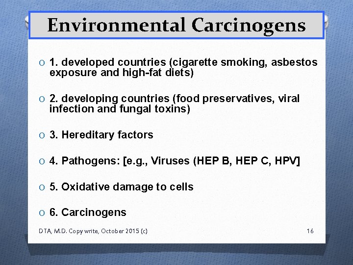 Environmental Carcinogens O 1. developed countries (cigarette smoking, asbestos exposure and high-fat diets) O