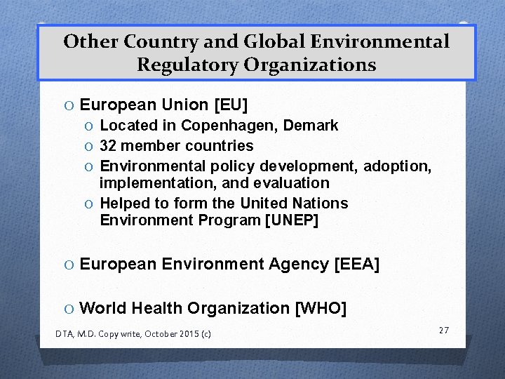 Other Country and Global Environmental Regulatory Organizations O European Union [EU] O Located in