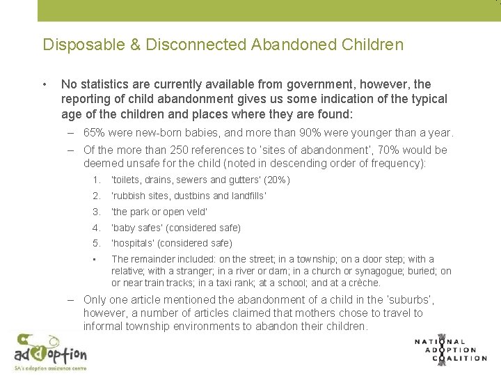 Disposable & Disconnected Abandoned Children • No statistics are currently available from government, however,