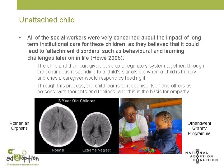 Unattached child • All of the social workers were very concerned about the impact
