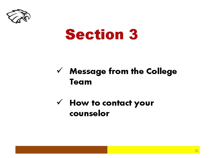 Section 3 ü Message from the College Team ü How to contact your counselor