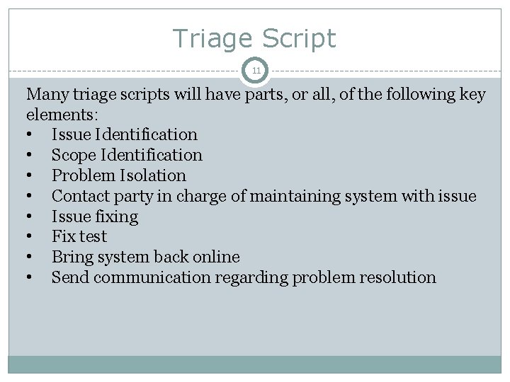 Triage Script 11 Many triage scripts will have parts, or all, of the following