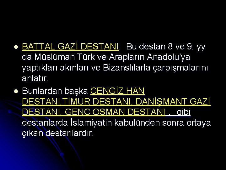 l l BATTAL GAZİ DESTANI: Bu destan 8 ve 9. yy da Müslüman Türk