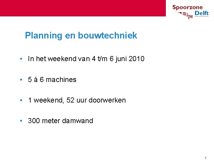 Planning en bouwtechniek • In het weekend van 4 t/m 6 juni 2010 •