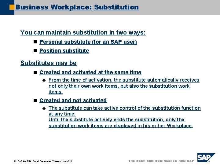 Business Workplace: Substitution You can maintain substitution in two ways: n Personal substitute (for