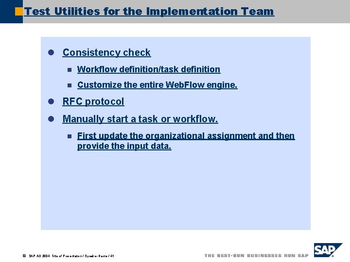 Test Utilities for the Implementation Team l Consistency check n Workflow definition/task definition n