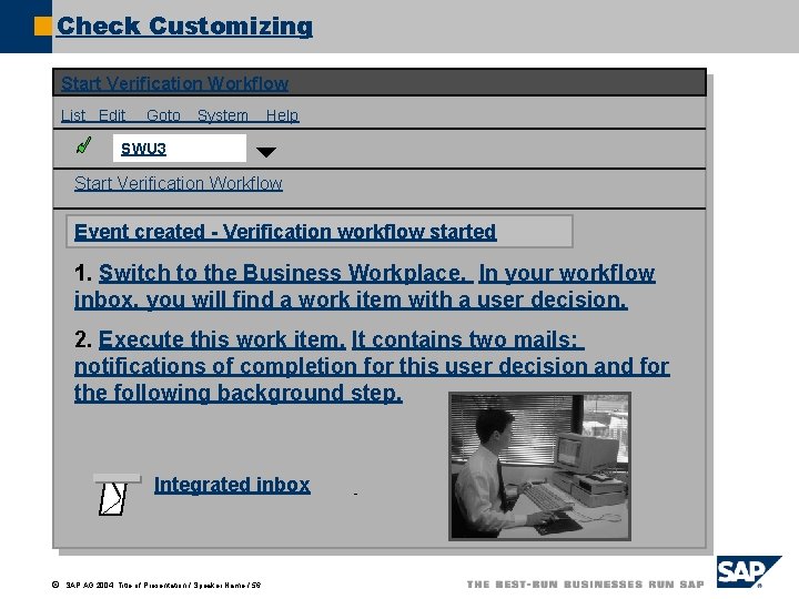 Check Customizing Start Verification Workflow List Edit Goto System Help SWU 3 Start Verification