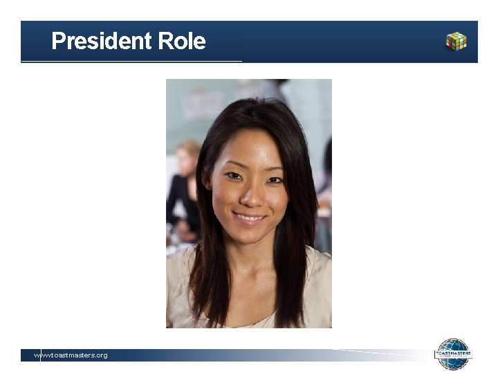 President Role www. toastmasters. org 