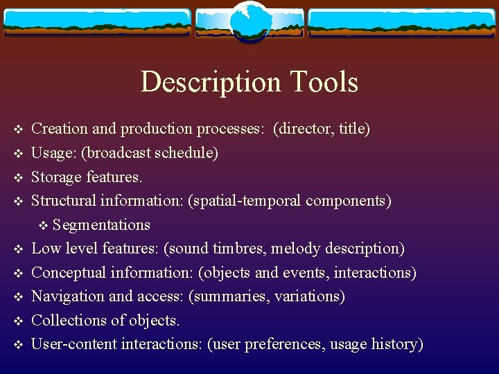 Description Tools v v v v v Creation and production processes: (director, title) Usage: