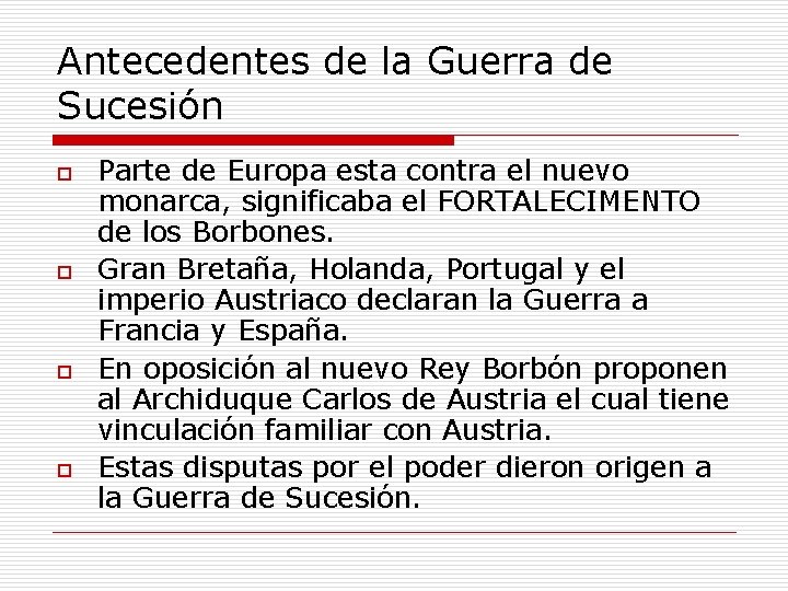 Antecedentes de la Guerra de Sucesión o o Parte de Europa esta contra el